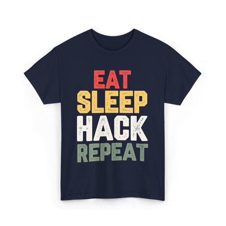 Eat Sleep Hack Repeat Hacking T-Shirt - Navy