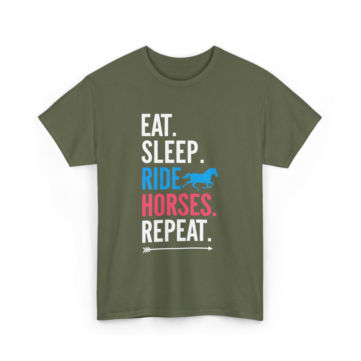 Eat Sleep Ride Horses Equestrian T-Shirt - Military Green
