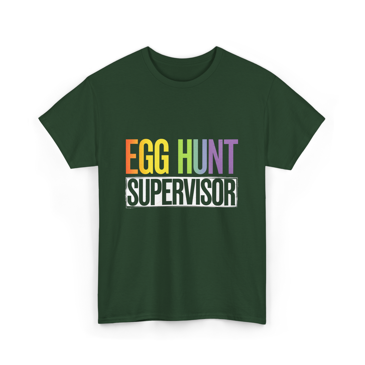 Egg Hunt Supervisor Easter Supervisor T-Shirt - Forest Green