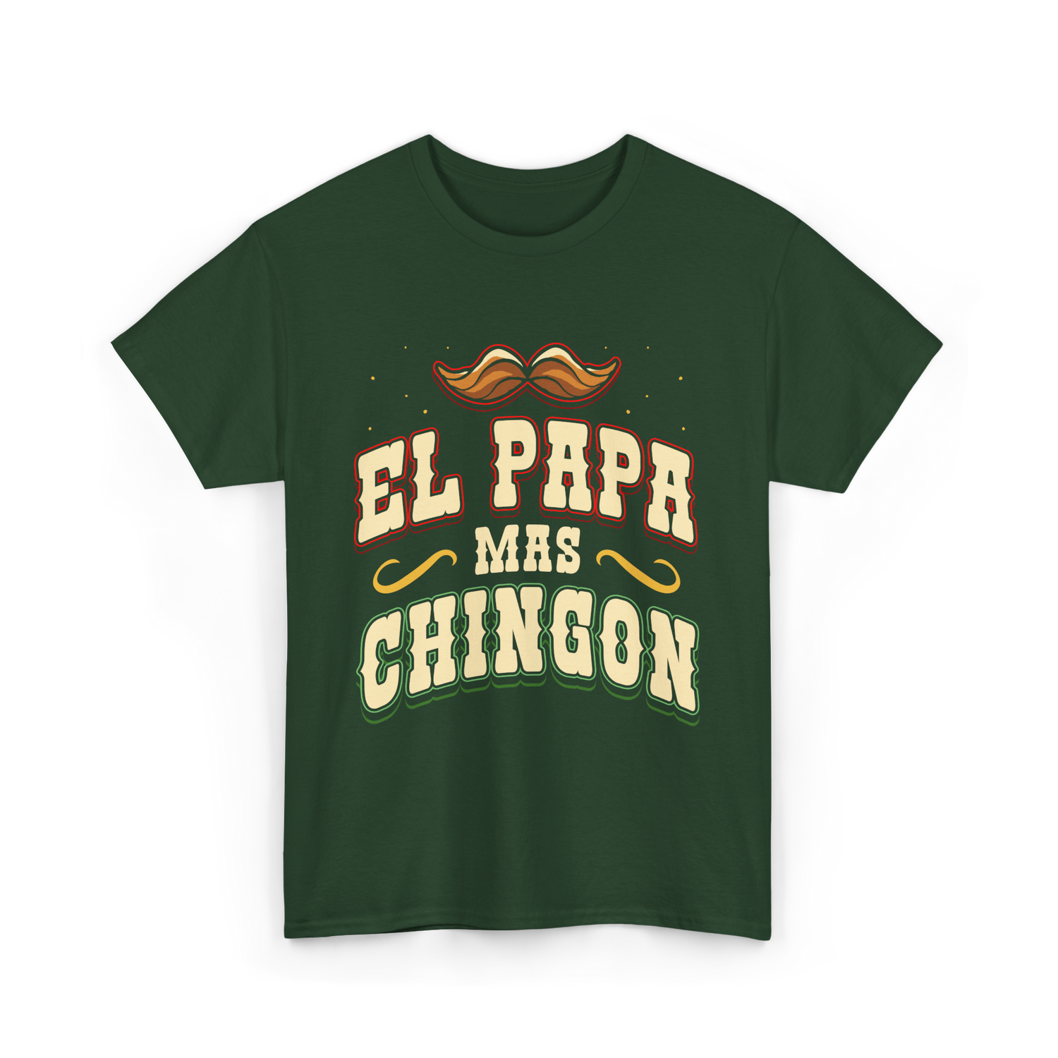 El Papa Mas Chingon Mexican Dad T-Shirt - Forest Green