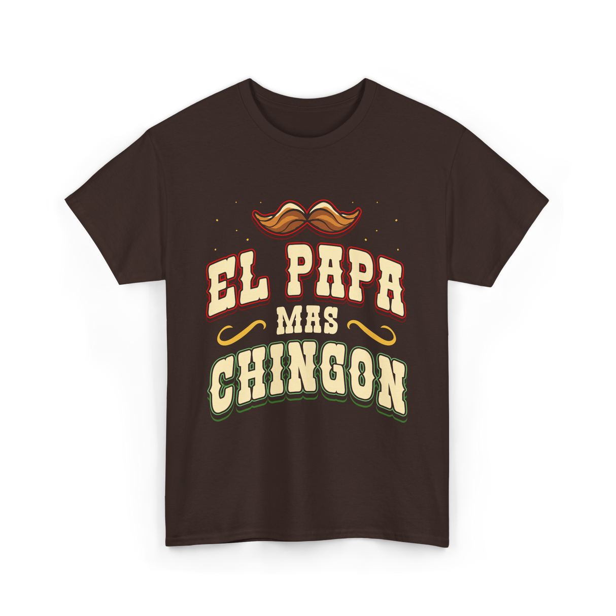 El Papa Mas Chingon Mexican Dad T-Shirt - Dark Chocolate
