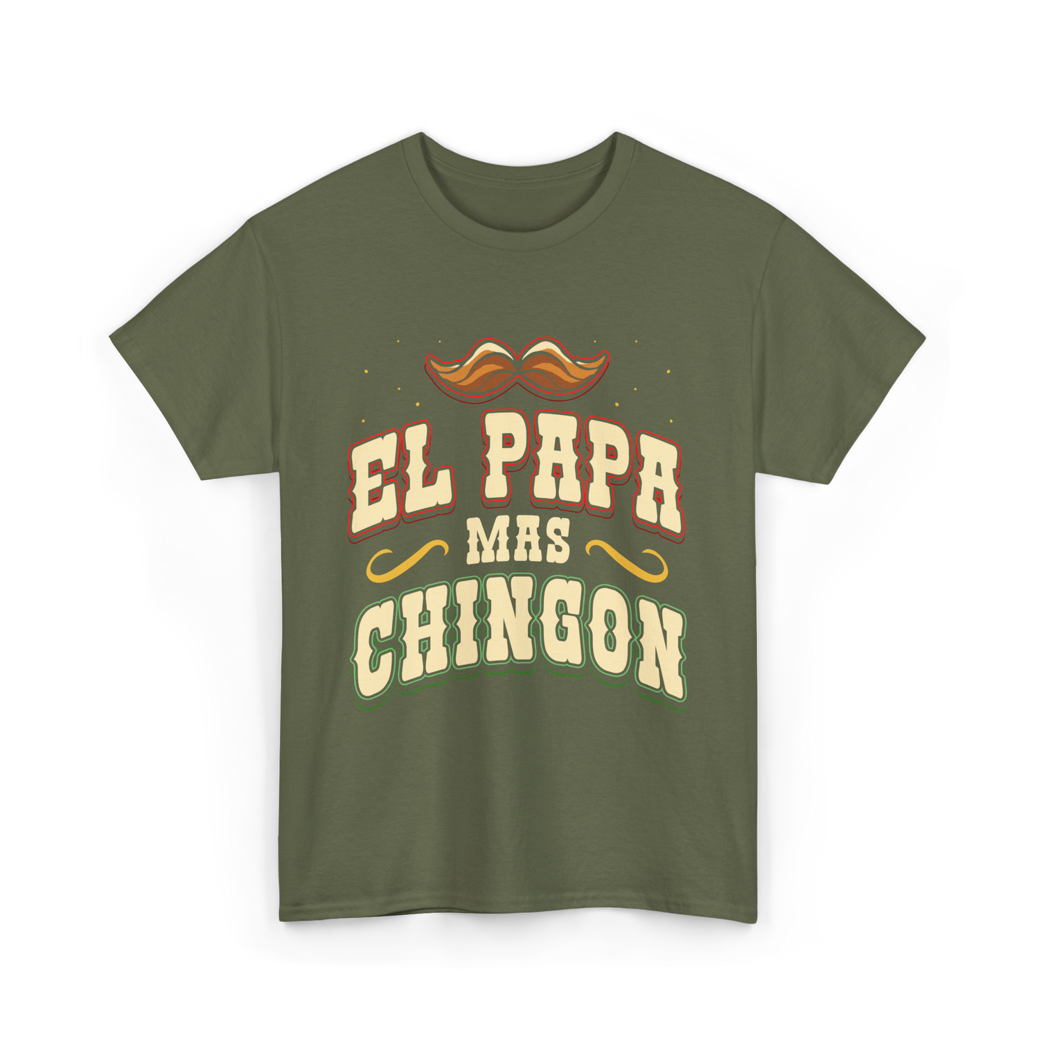 El Papa Mas Chingon Mexican Dad T-Shirt - Military Green