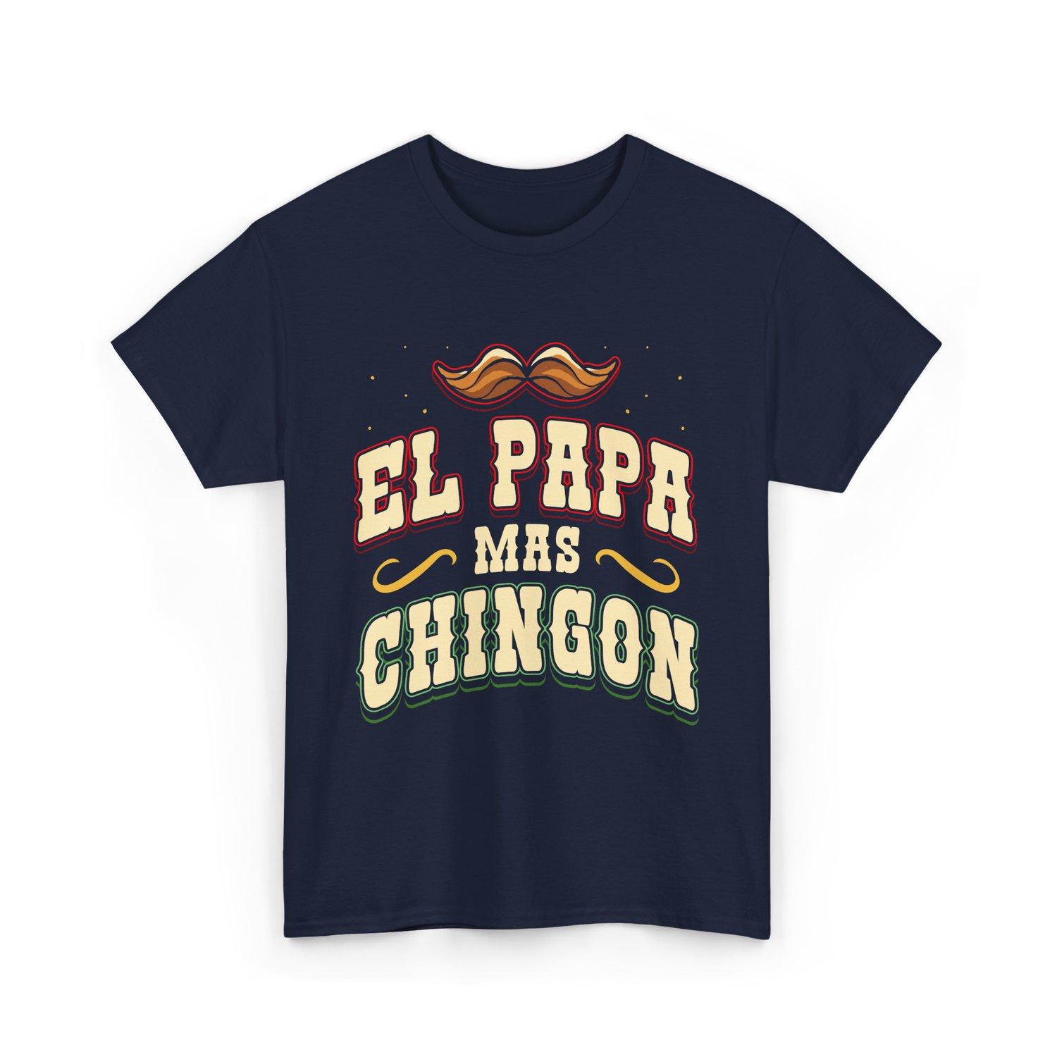 El Papa Mas Chingon Mexican Dad T-Shirt - Navy