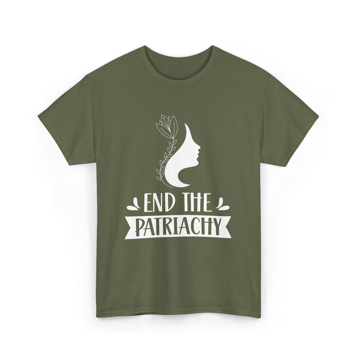 End The Patriarchy Feminism Rights T-Shirt - Military Green