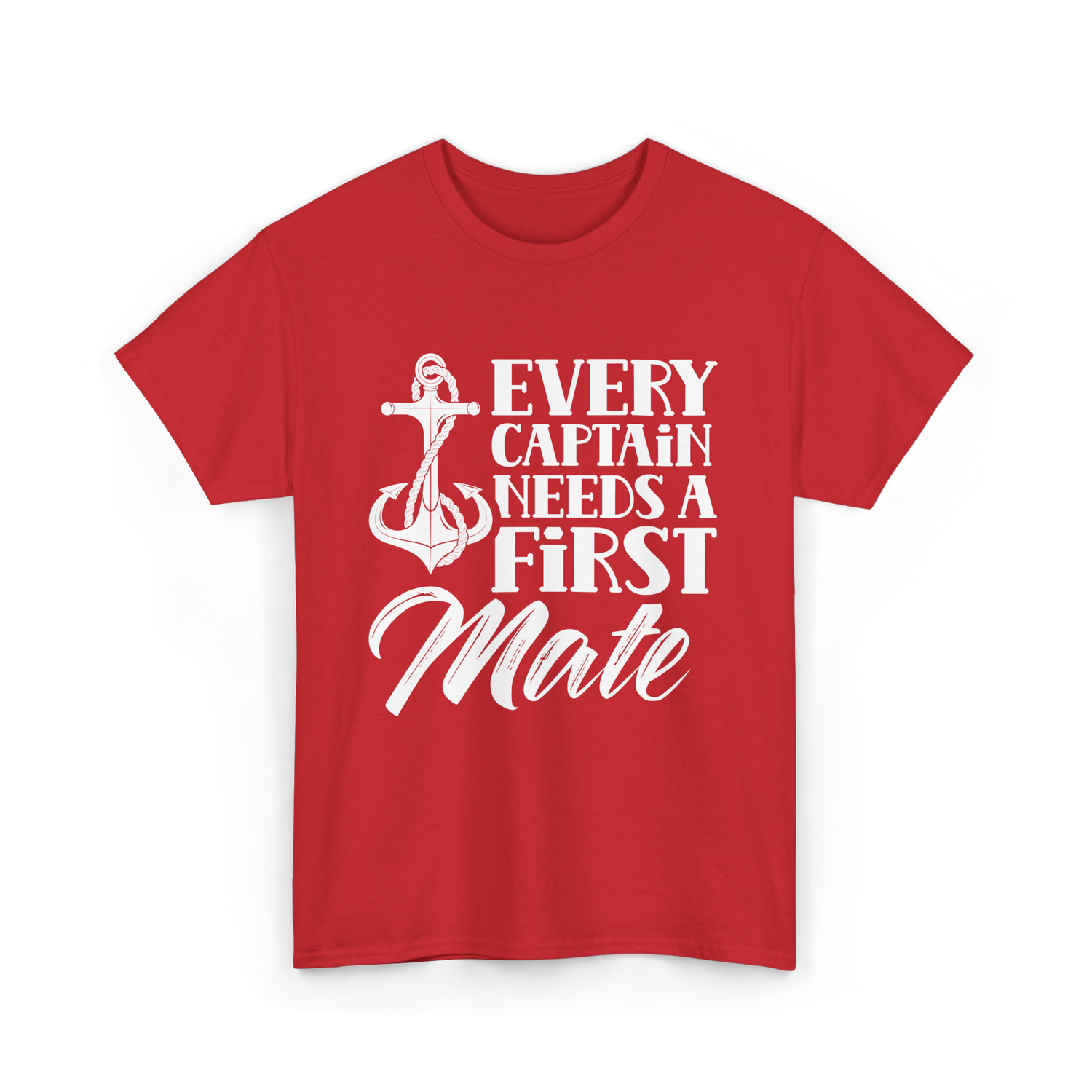 Every Captain Needs A First Mate Nautical T-Shirt - Red