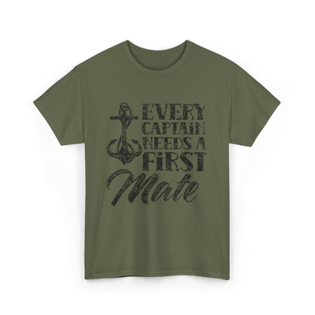 Every Captain Needs A First Mate Yacht T-Shirt - Military Green