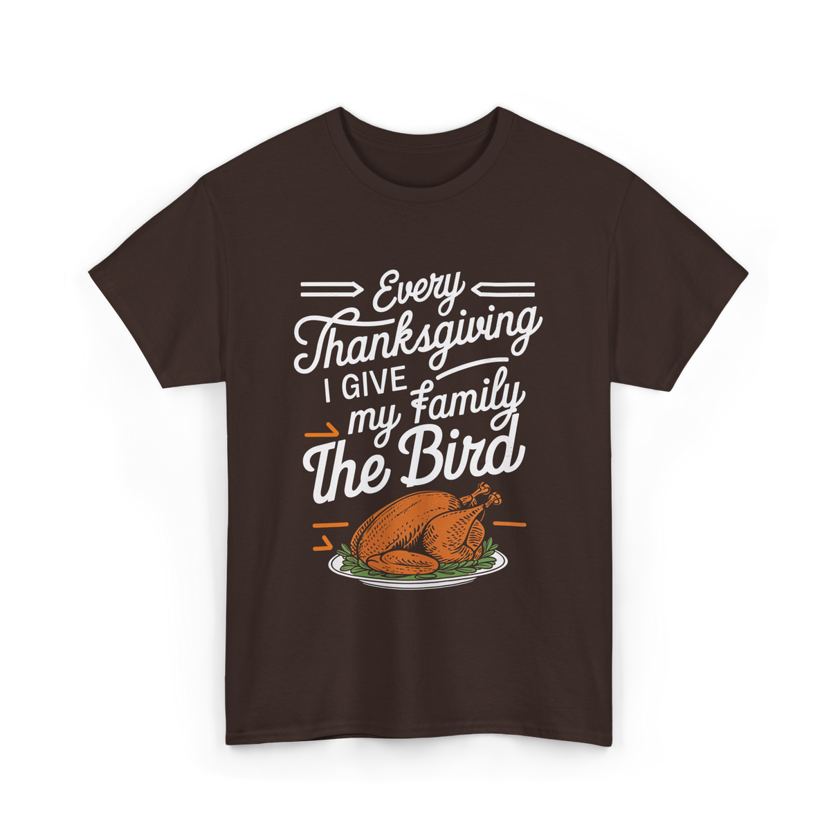 Every Thanksgiving The Bird Turkey T-Shirt - Dark Chocolate