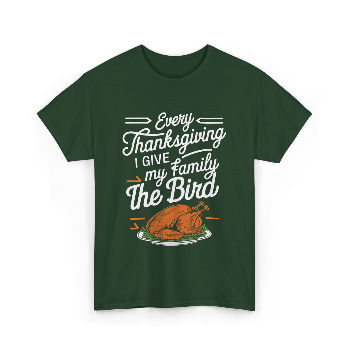 Every Thanksgiving The Bird Turkey T-Shirt - Forest Green