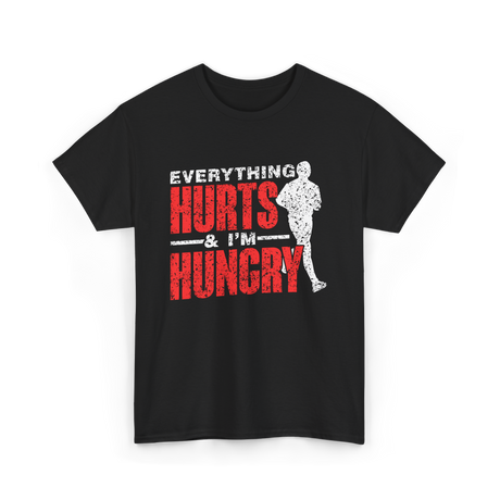 Everything Hurts I'm Hungry Runner T-Shirt - Black