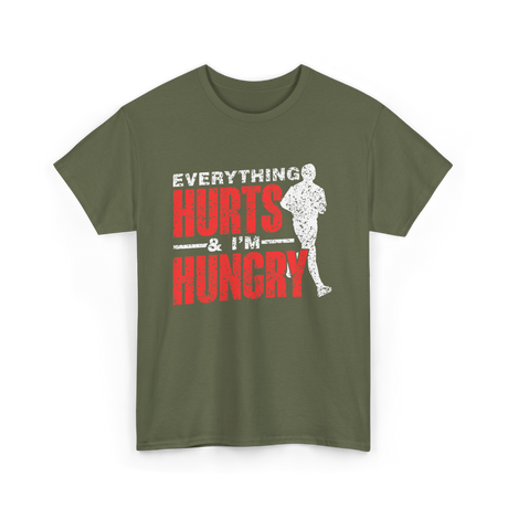 Everything Hurts I'm Hungry Runner T-Shirt - Military Green