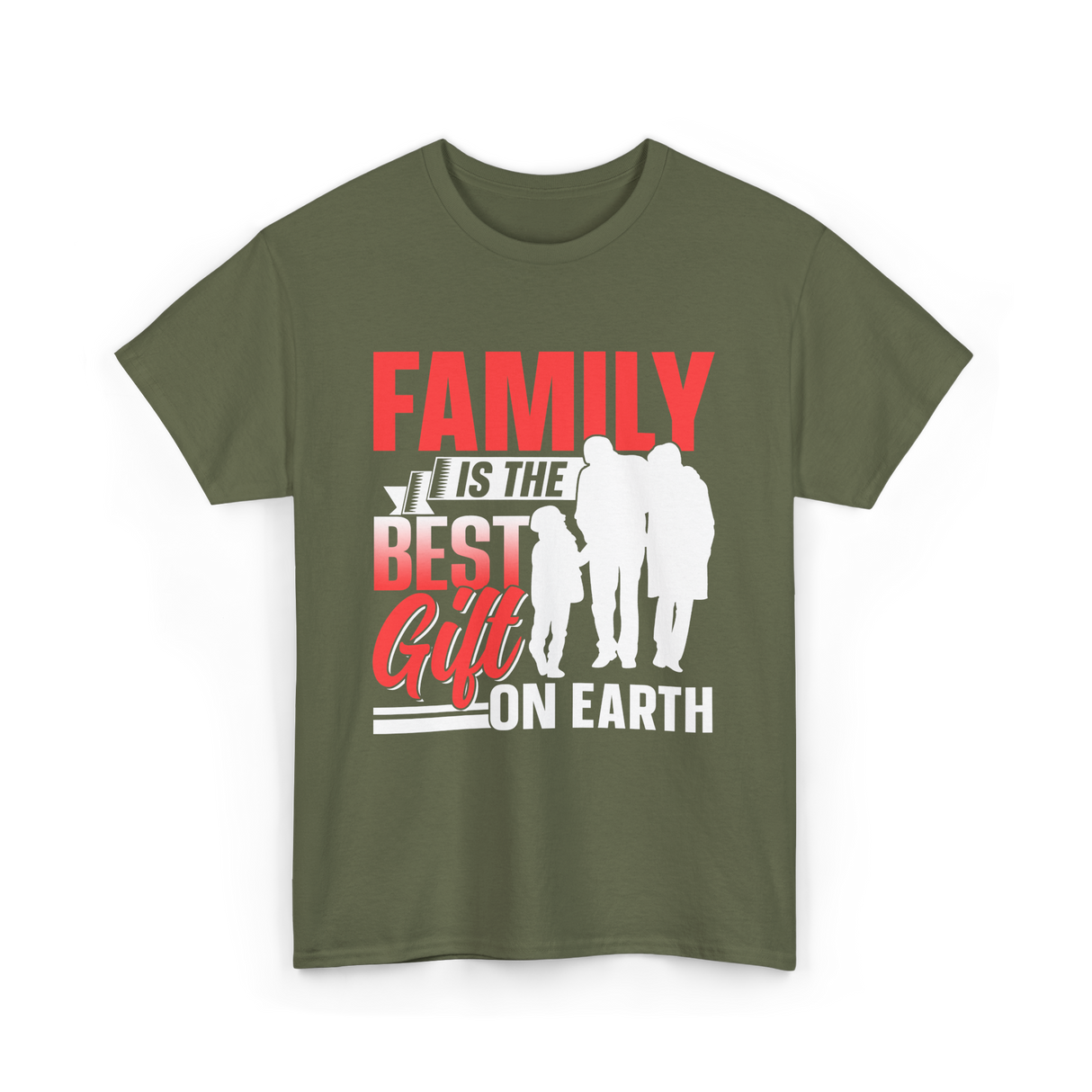 Family Is The Best Family T-Shirt - Military Green