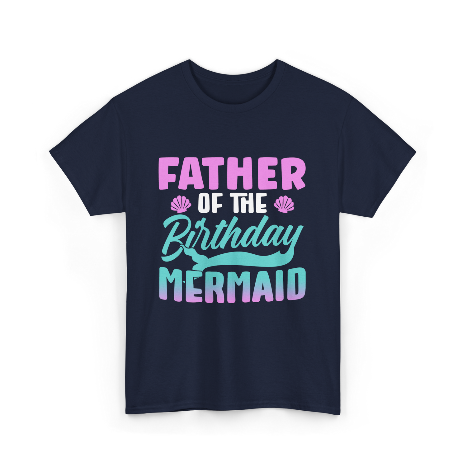 Father Mermaid Birthday Mermaid T-Shirt - Navy