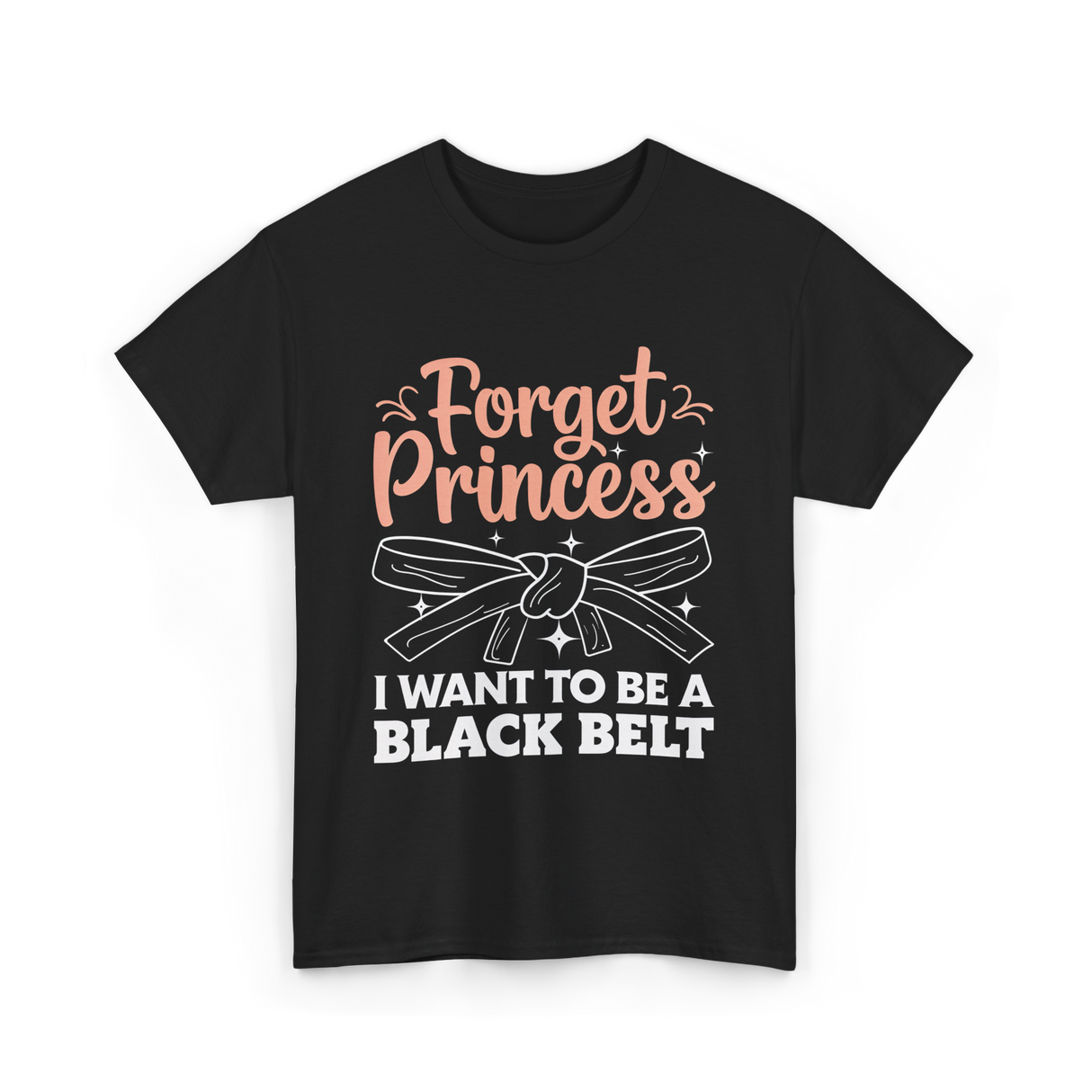Forget Princess Black Belt Martial Arts T-Shirt - Black