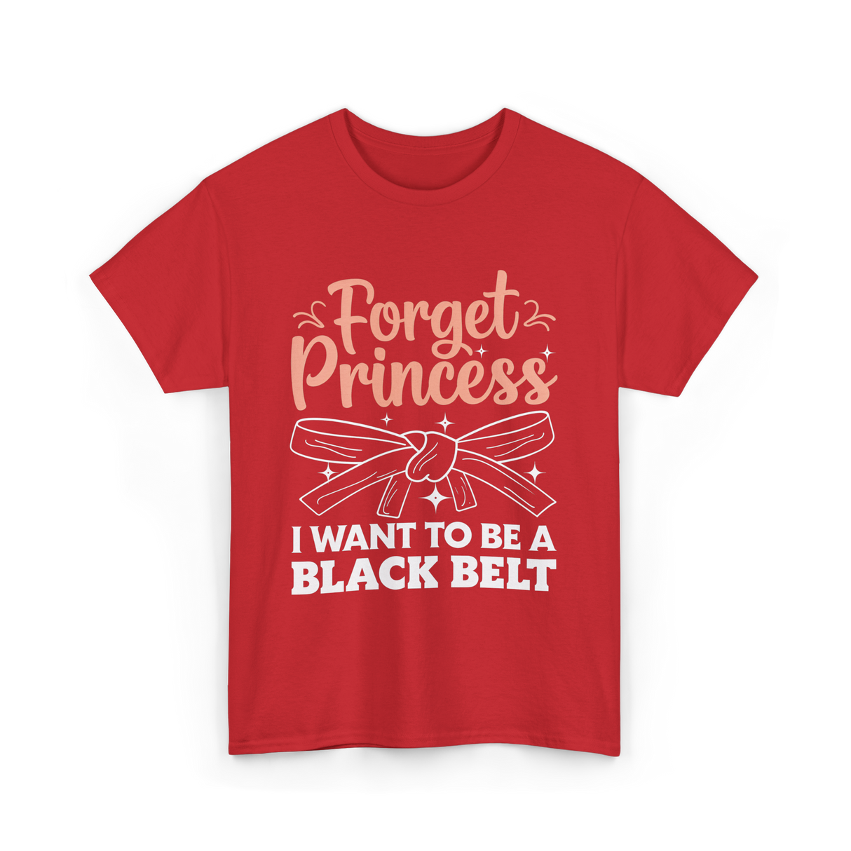 Forget Princess Black Belt Martial Arts T-Shirt - Red