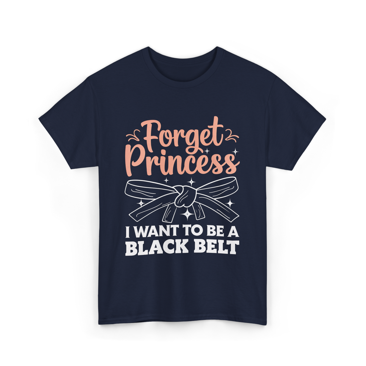Forget Princess Black Belt Martial Arts T-Shirt - Navy