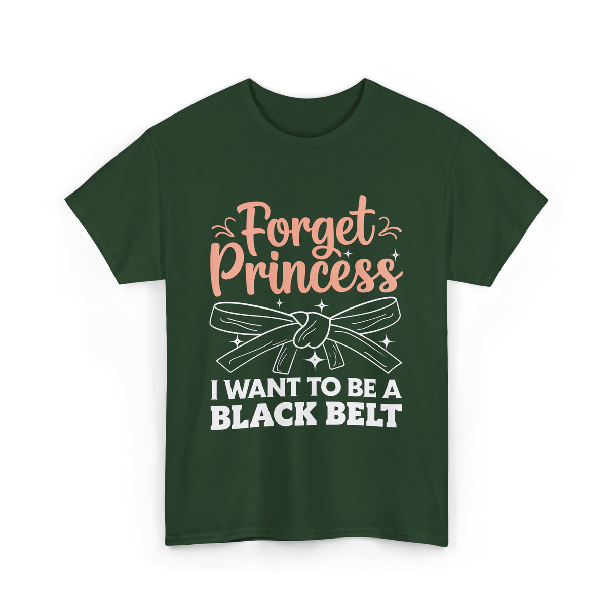 Forget Princess Black Belt Martial Arts T-Shirt - Forest Green