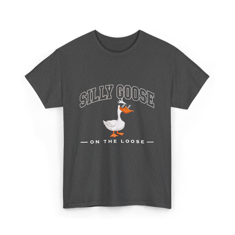 Silly Goose On The Loose Goose T-Shirt - Dark Heather
