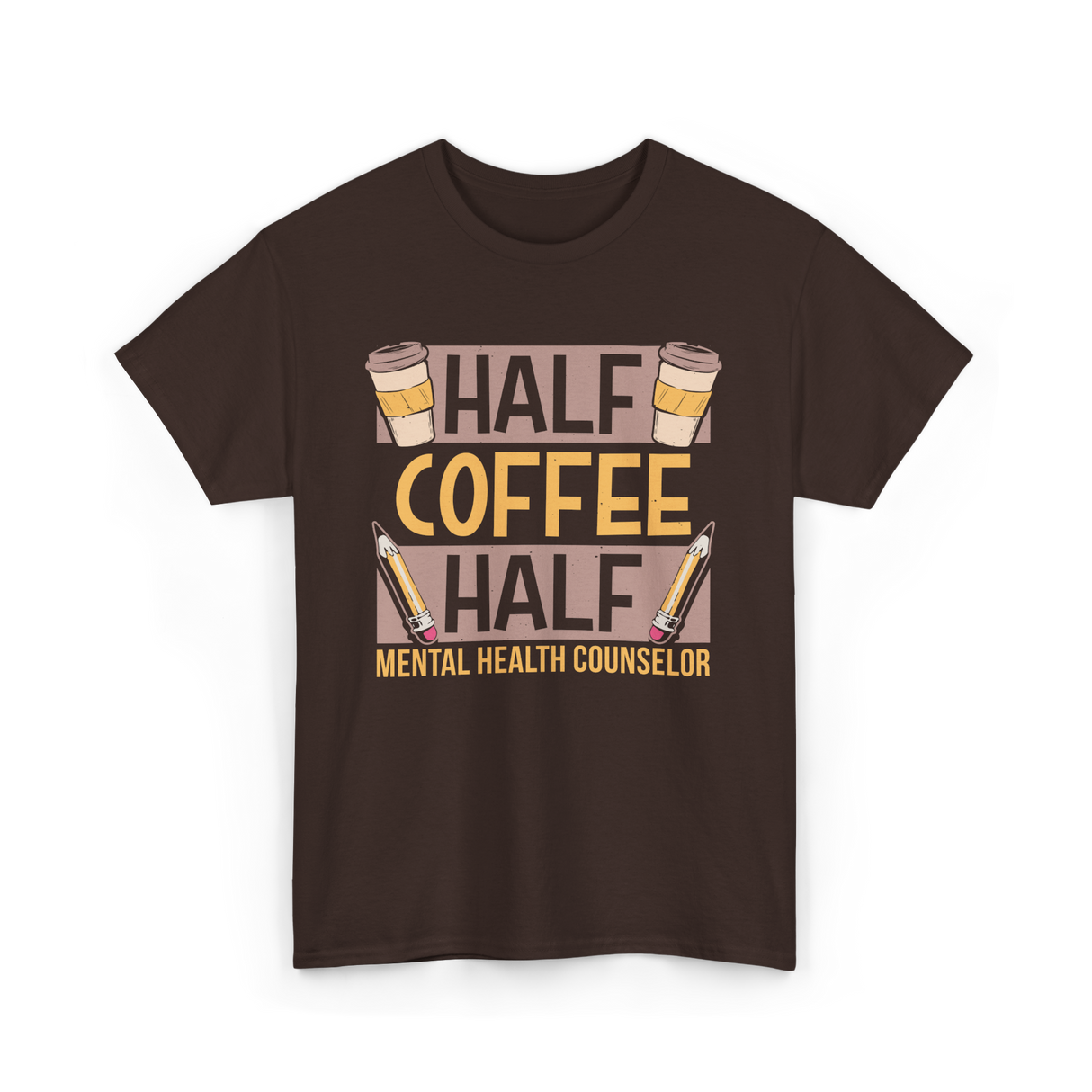 Half Coffee Half Mental Health Counselor T-Shirt - Dark Chocolate