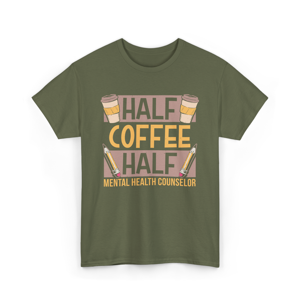 Half Coffee Half Mental Health Counselor T-Shirt - Military Green