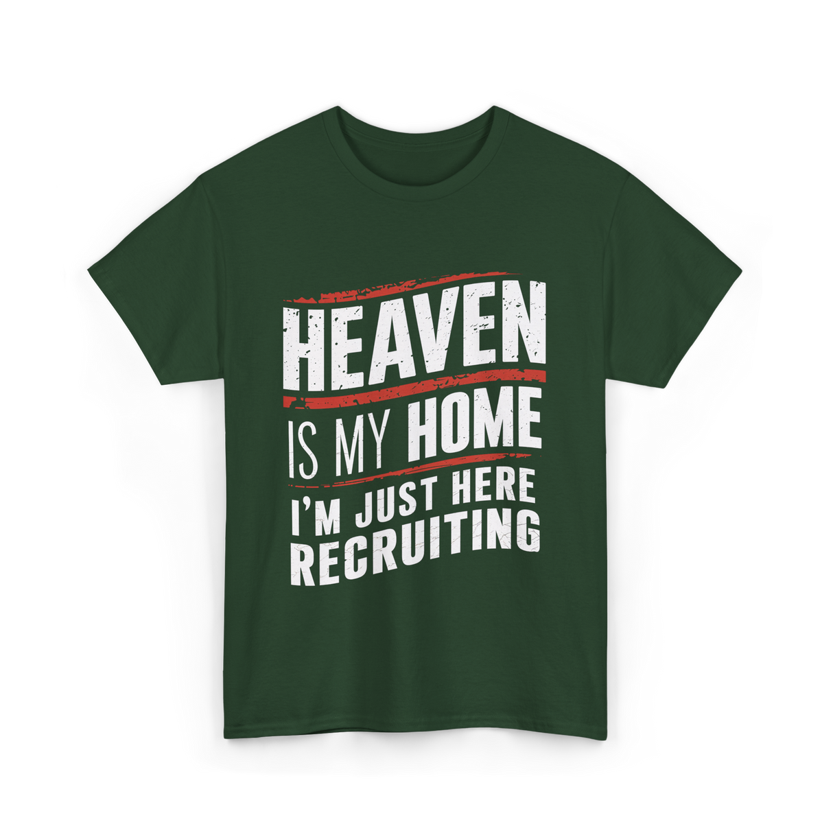 Heaven Is My Home Christian T-Shirt - Forest Green