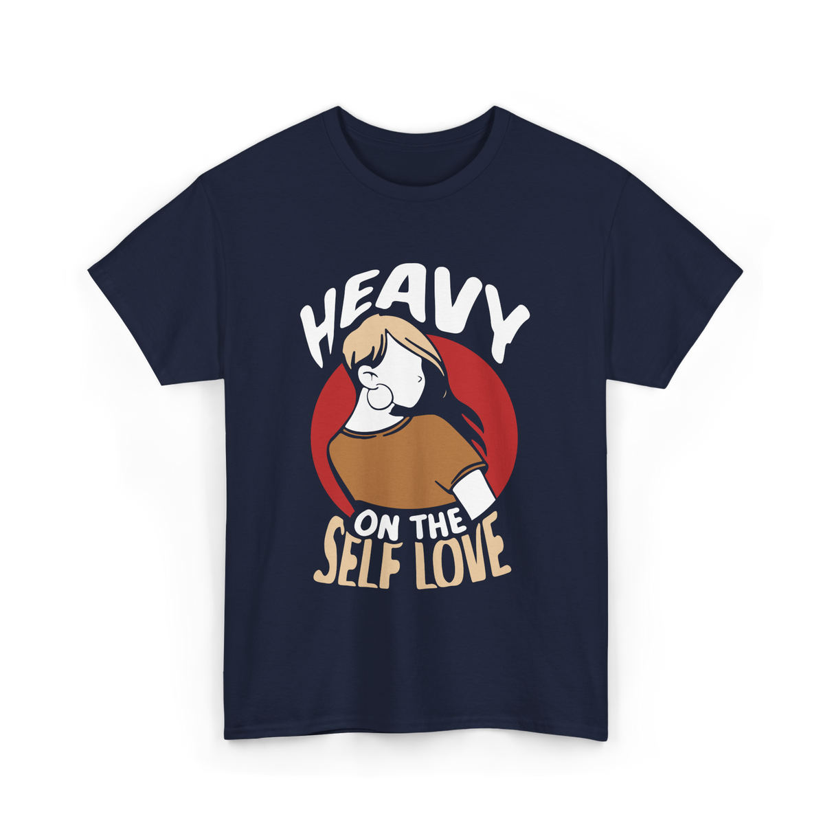 Heavy On The Self Love Self Love T-Shirt - Navy
