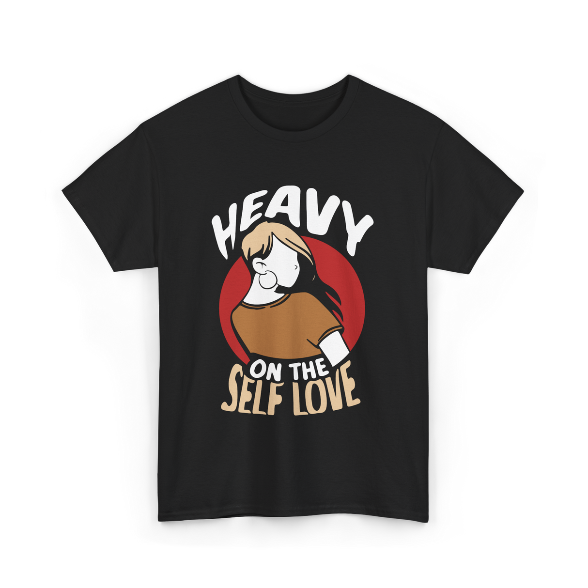 Heavy On The Self Love Self Love T-Shirt - Black