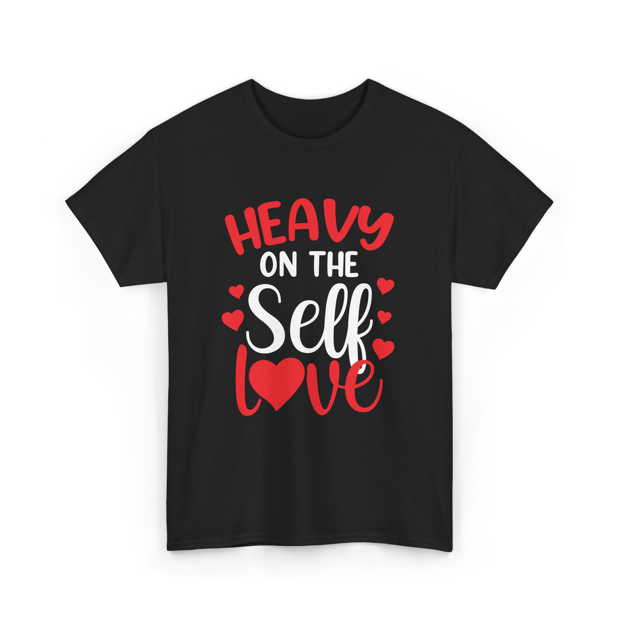 Heavy On The Self Love Self Love T-Shirt - Black