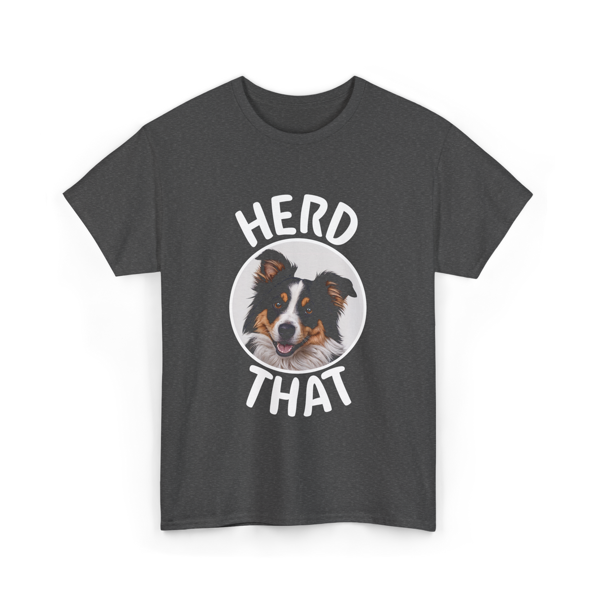 Herd That Dog Lovers Border Collie T-Shirt - Dark Heather