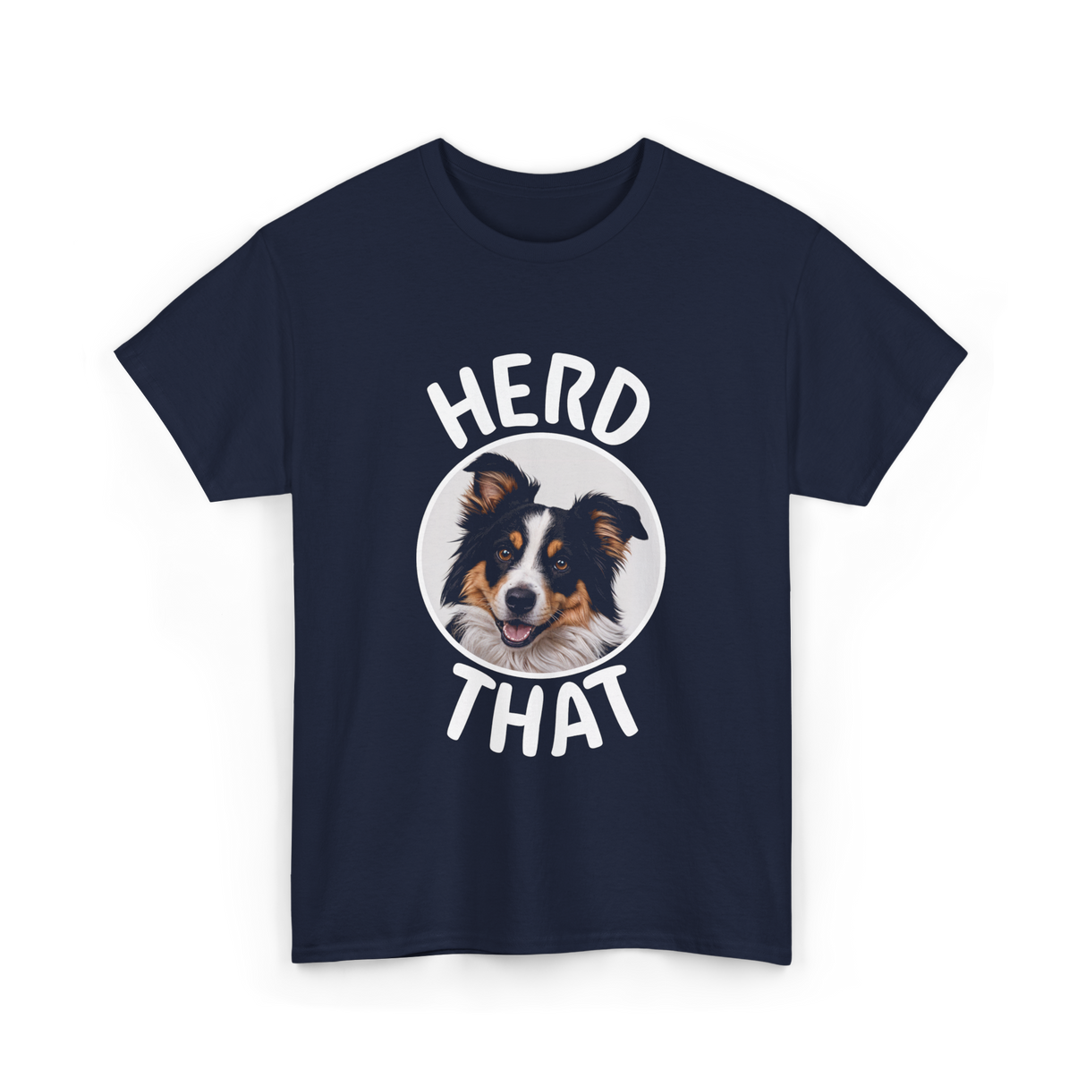 Herd That Dog Lovers Border Collie T-Shirt - Navy