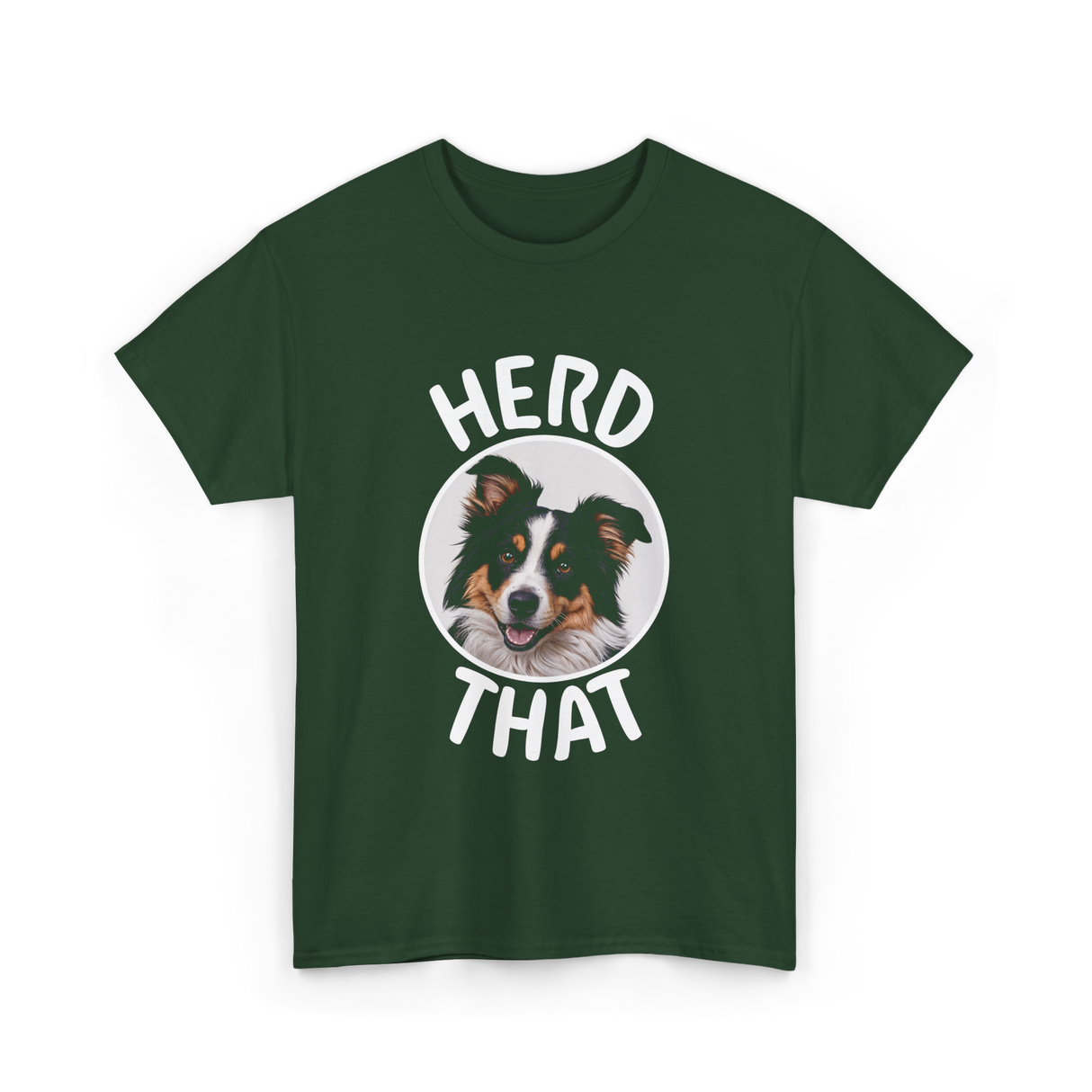 Herd That Dog Lovers Border Collie T-Shirt - Forest Green