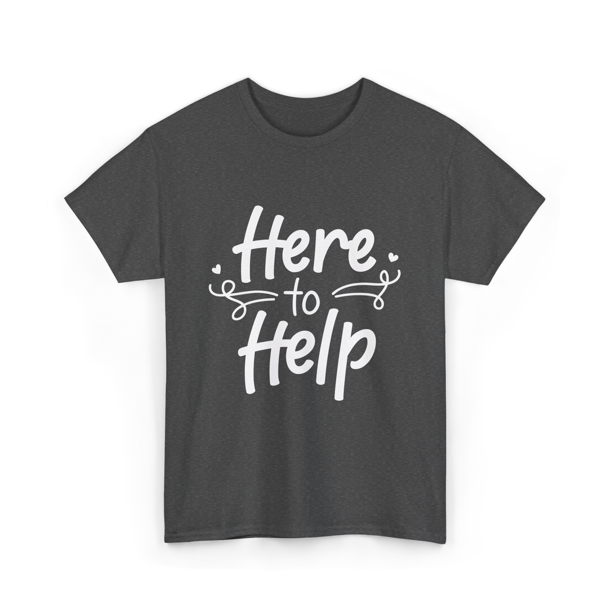 Here to Help Helper Support T-Shirt - Dark Heather