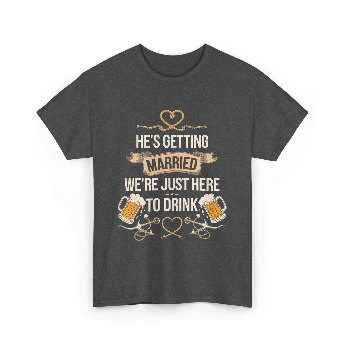 Hes Getting Married Party T-Shirt - Dark Heather