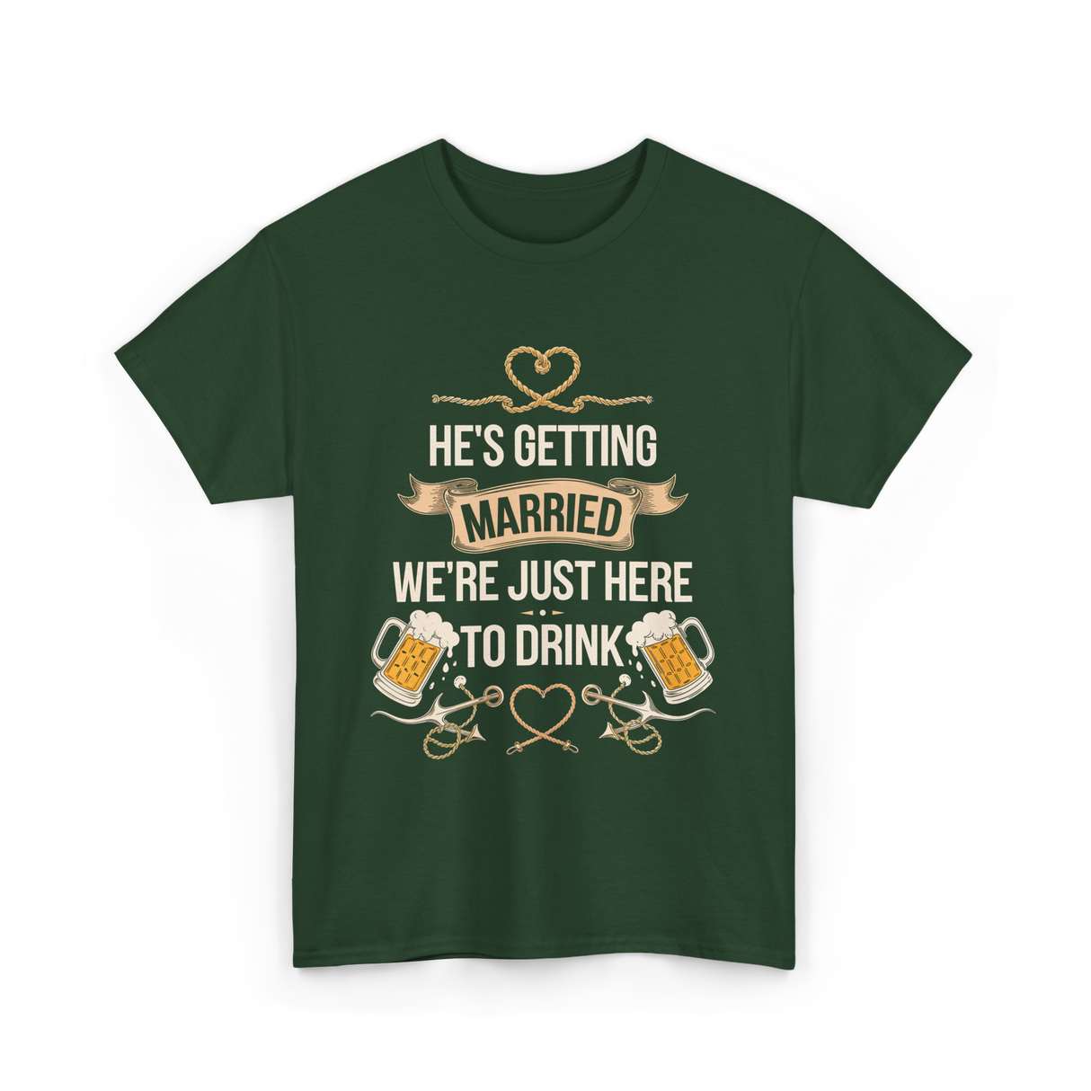 Hes Getting Married Party T-Shirt - Forest Green