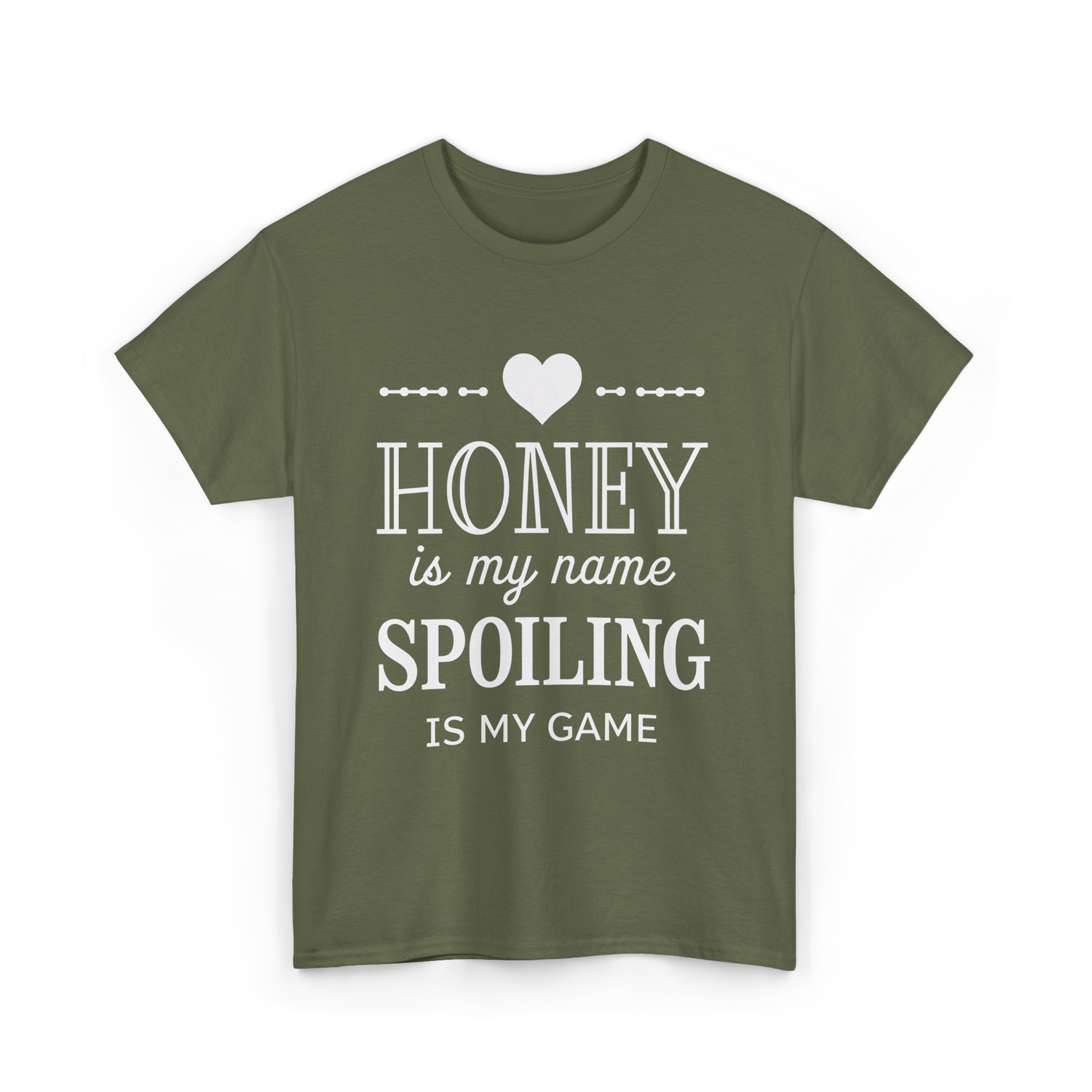 Honey is my name Spoiling T-Shirt - Military Green