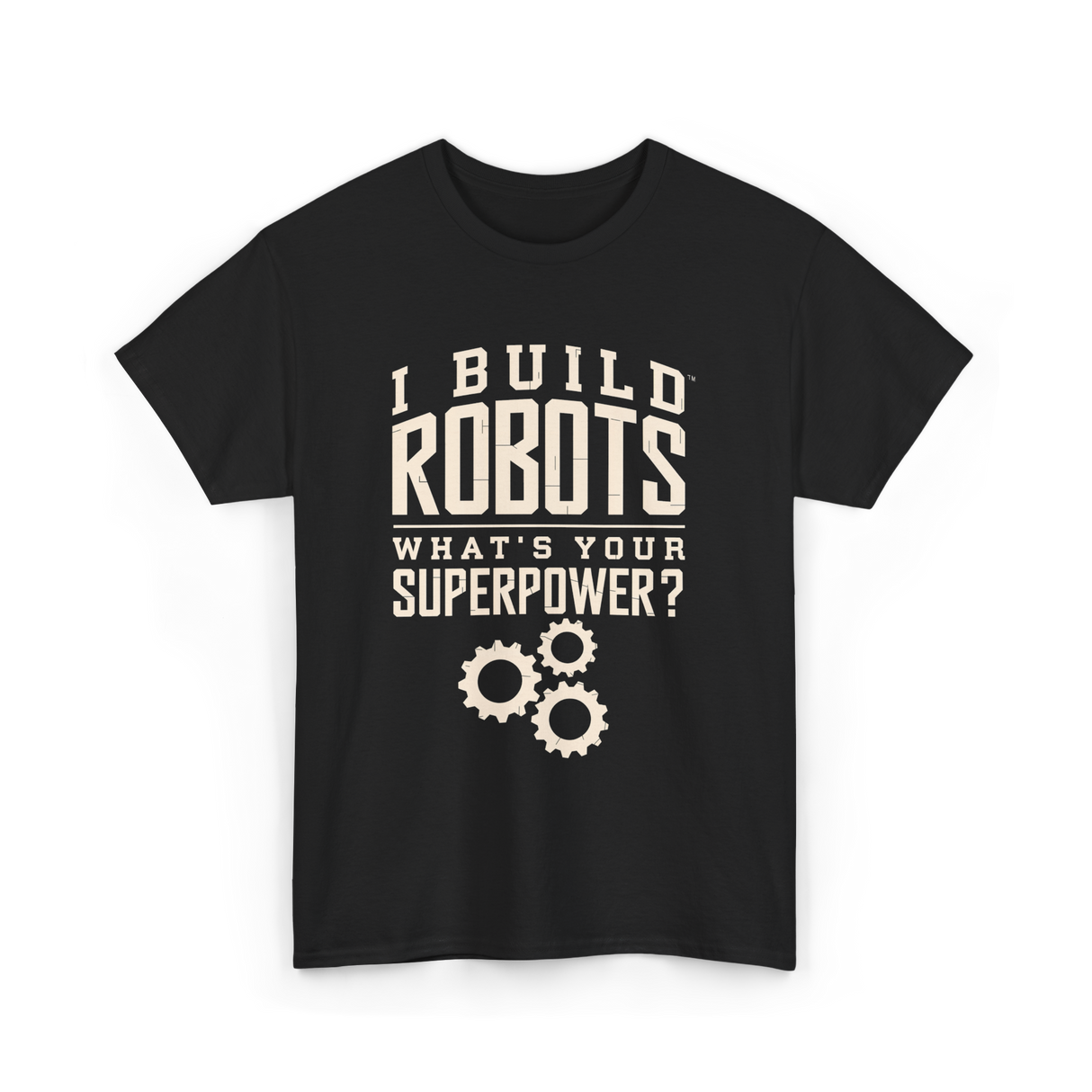I Build Robots Robotics Engineer T-Shirt - Black