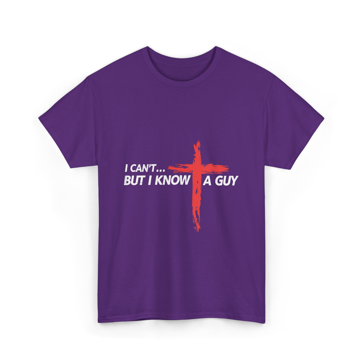 I Can't But I Know A Guy Christian T-Shirt - Purple