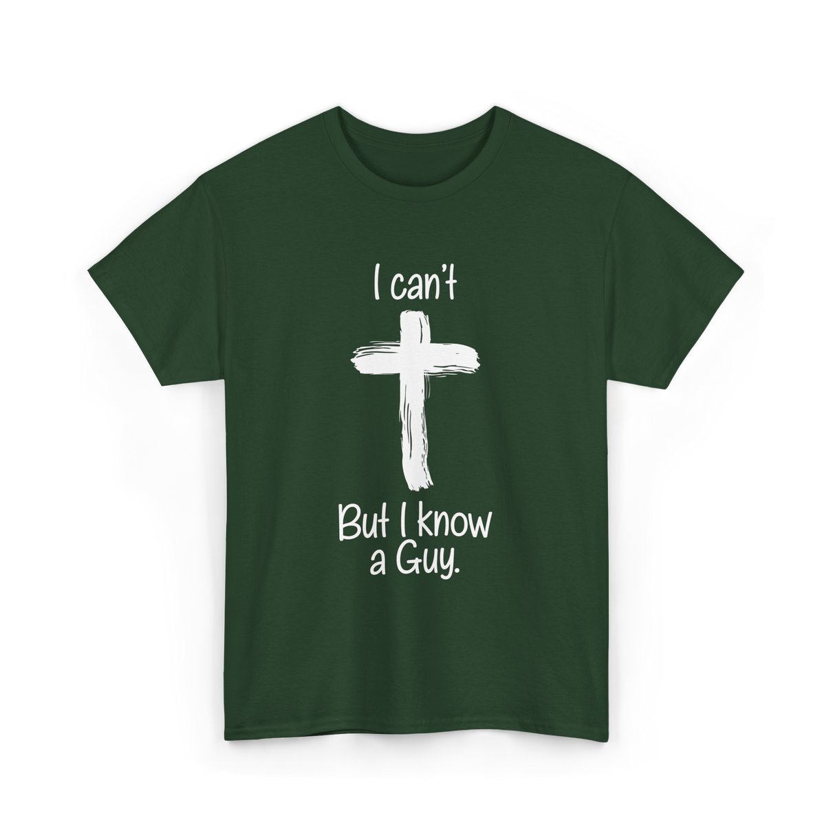 I Can't But I Know T-Shirt - Forest Green