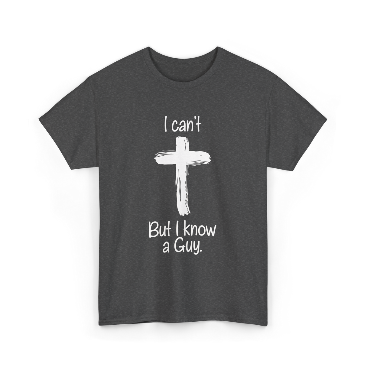 I Can't But I Know T-Shirt - Dark Heather