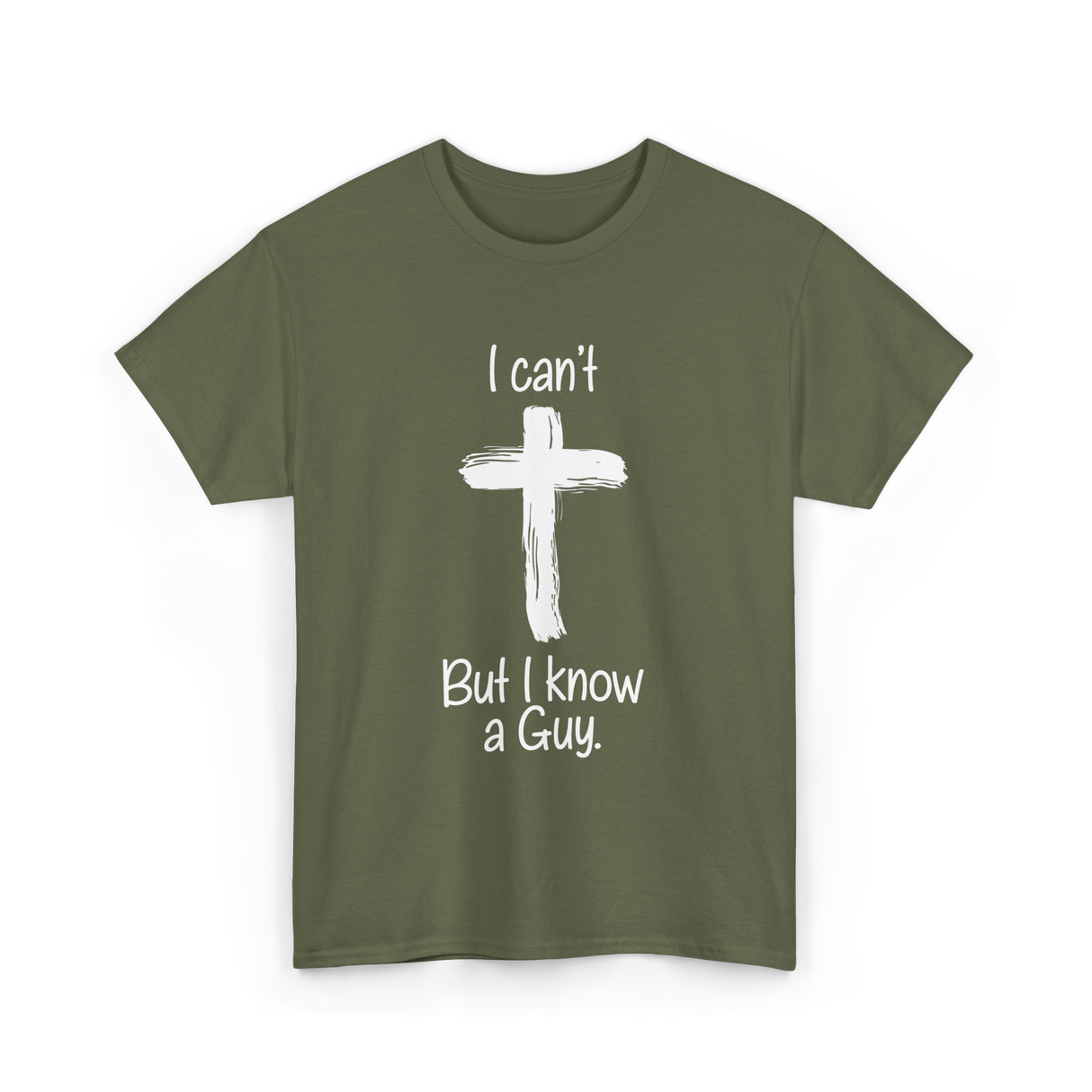 I Can't But I Know T-Shirt - Military Green