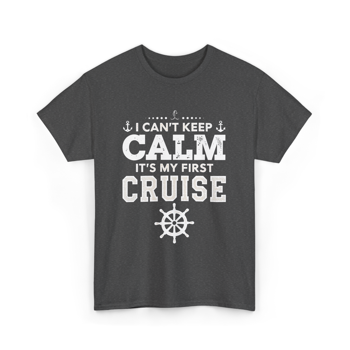 I Can't Keep Calm Cruise T-Shirt - Dark Heather