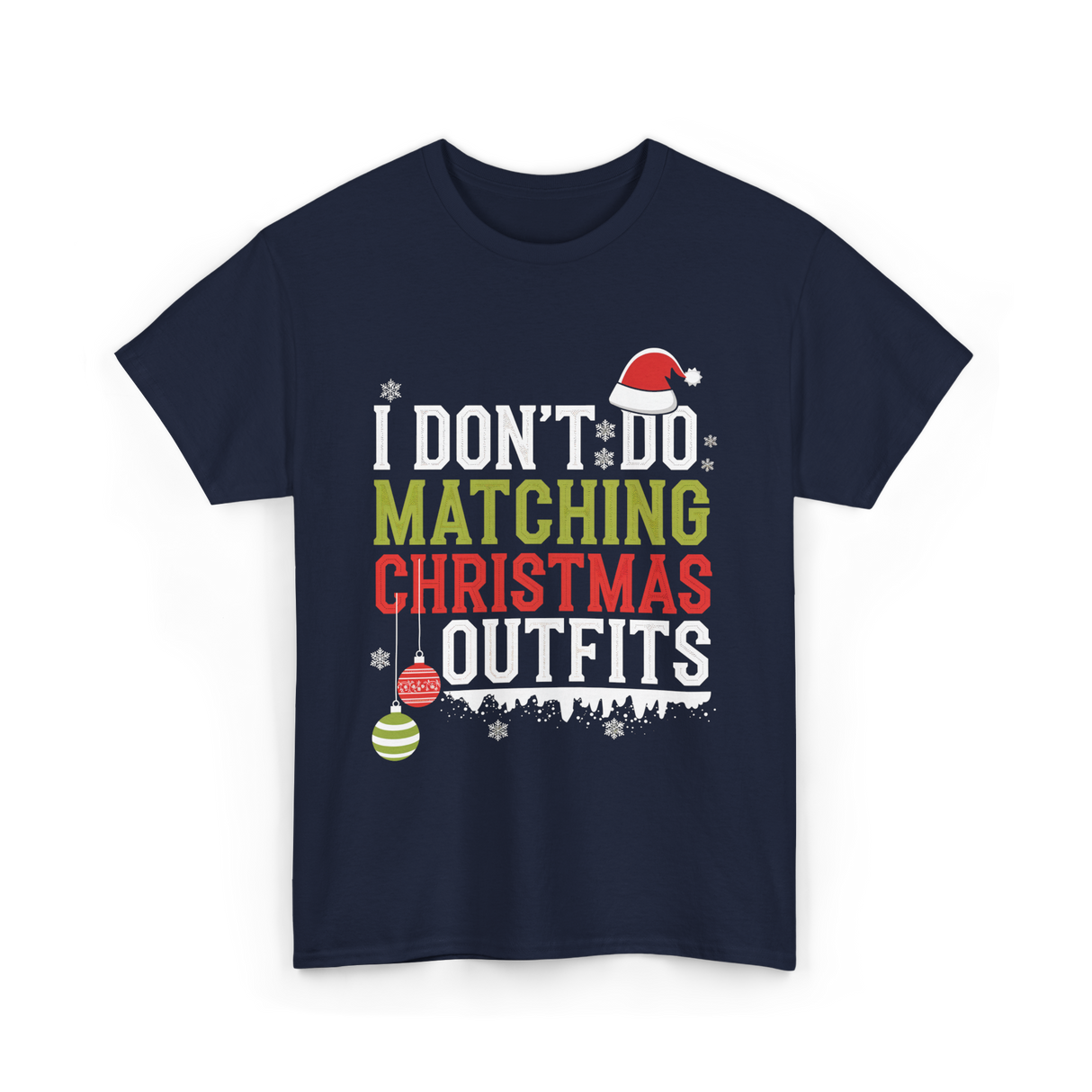 I Don't Do Matching Christmas Outfits T-Shirt - Navy