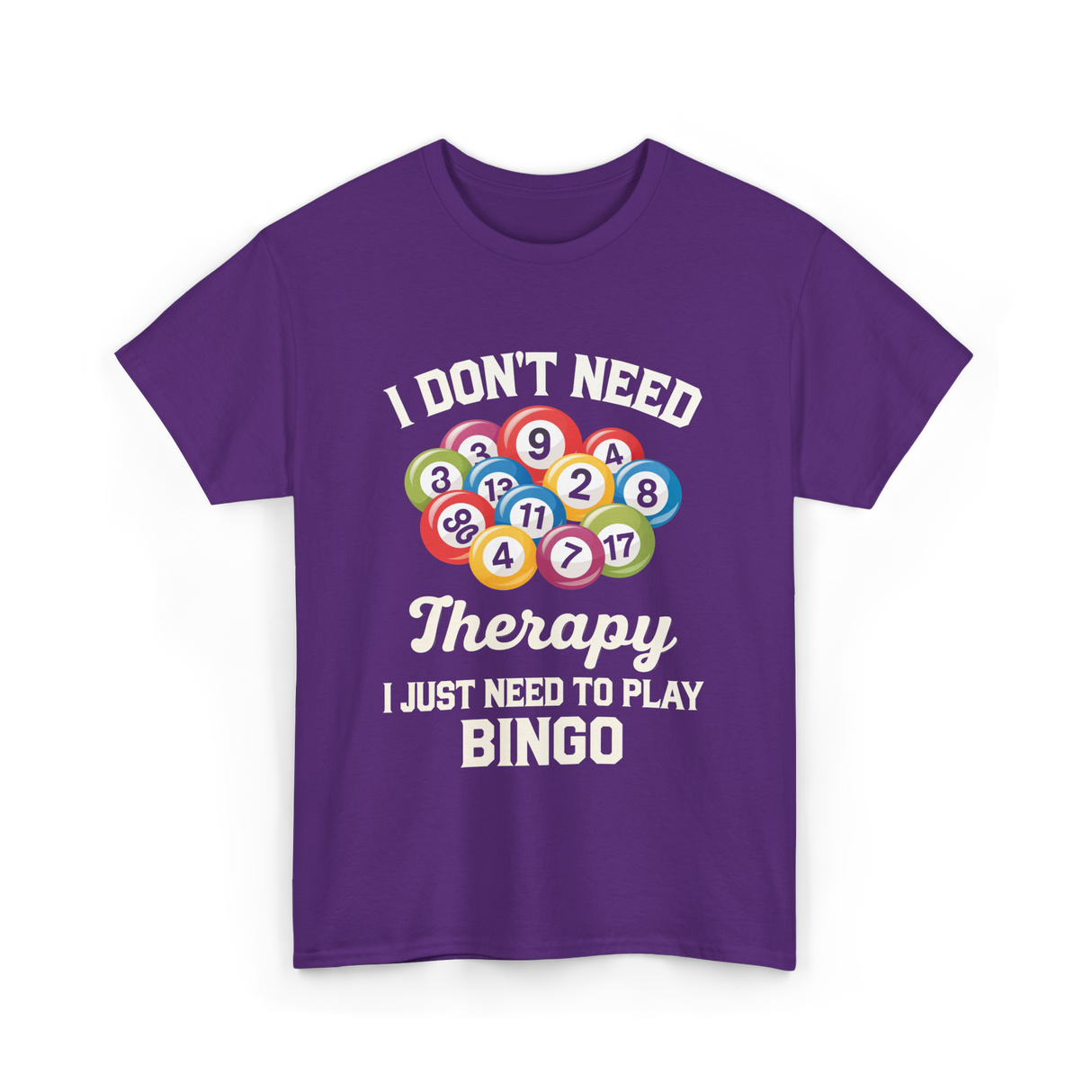I Don't Need Bingo T-Shirt - Purple