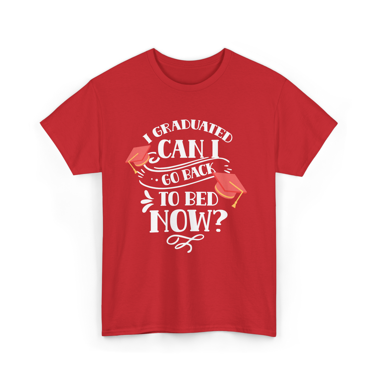 I Graduated Can I Graduate T-Shirt - Red