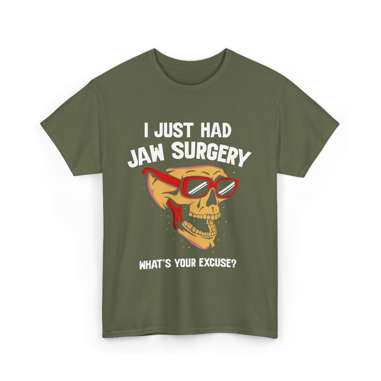 I Just Had Jaw Surgery Support T-Shirt - Military Green