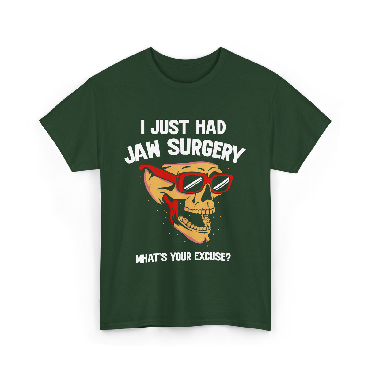 I Just Had Jaw Surgery Support T-Shirt - Forest Green