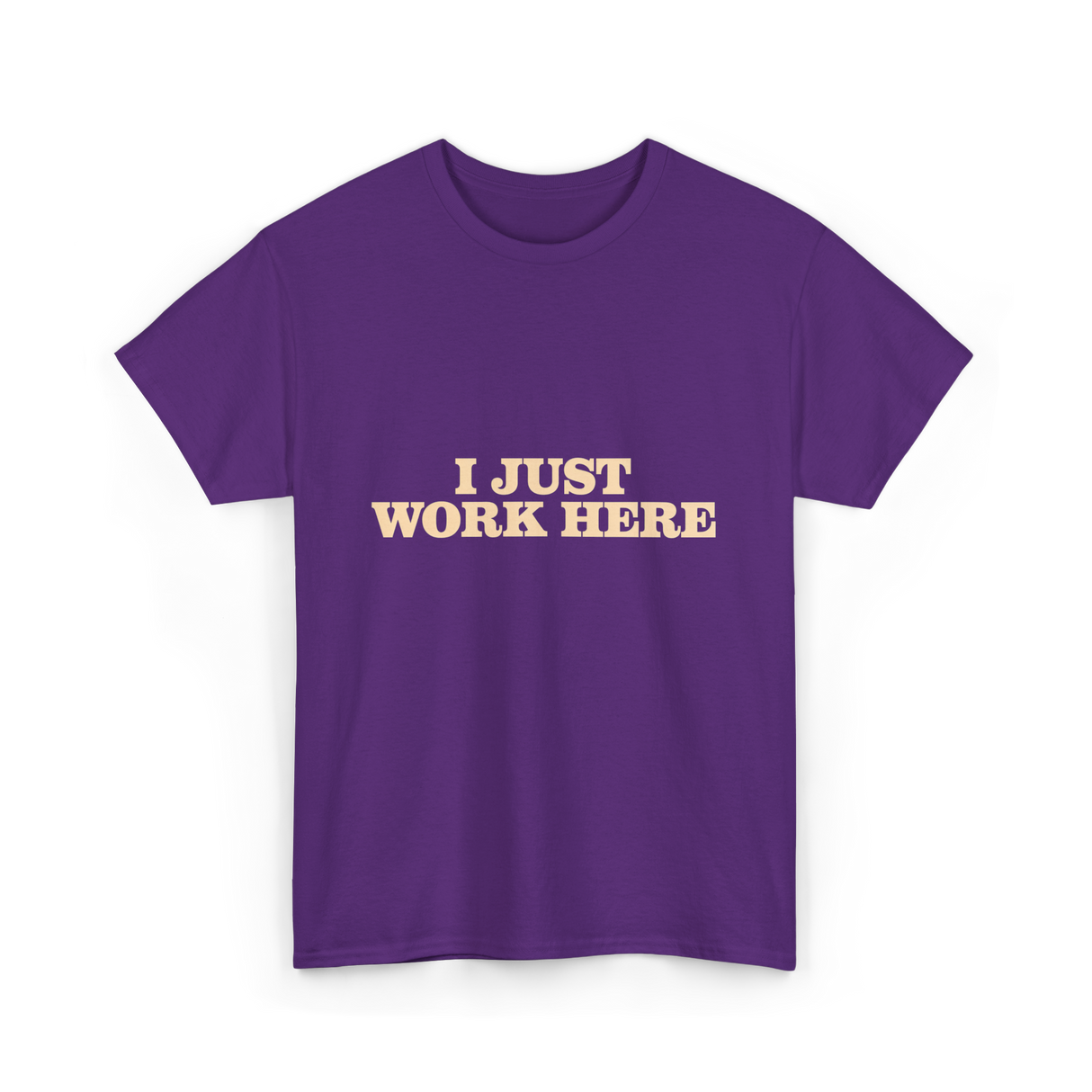 I Just Work Here Work T-Shirt - Purple