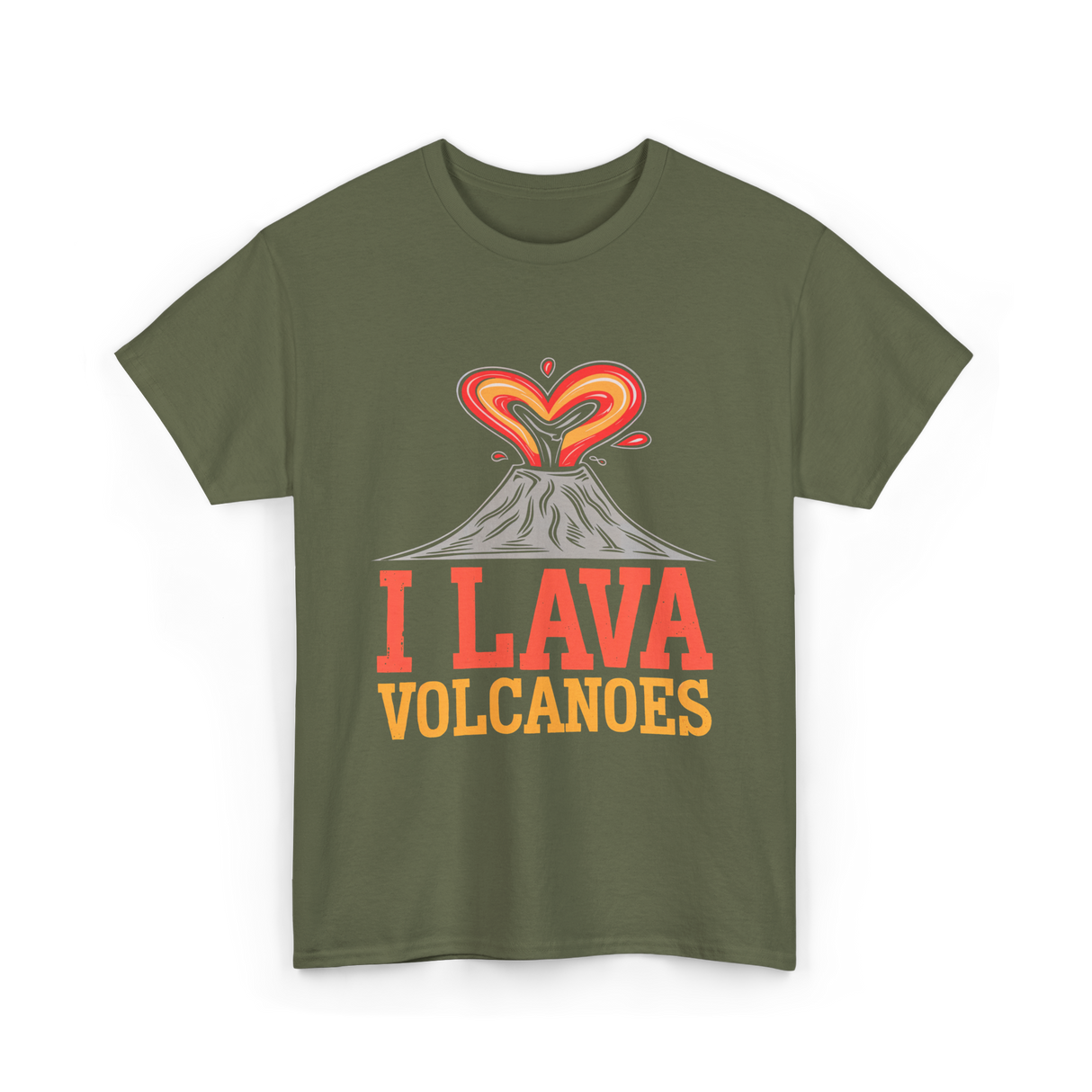 I Lava Volcanoes Volcanology T-Shirt - Military Green