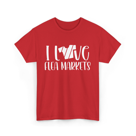 I Love Flea Markets Flea Market T-Shirt - Red