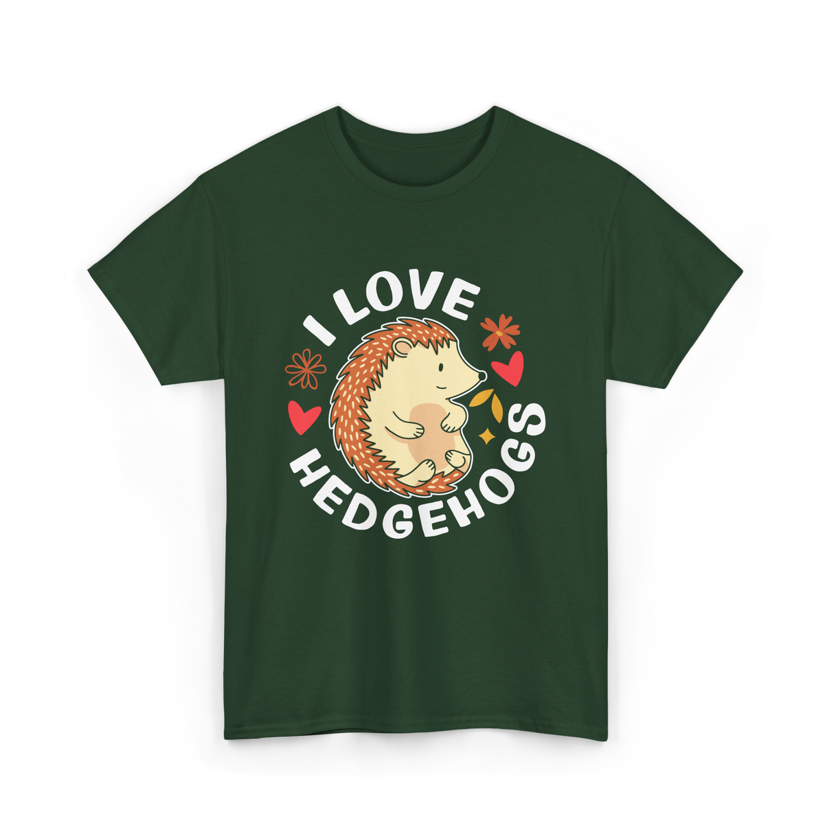 I Love Hedgehogs Hedgehog Animal T-Shirt - Forest Green
