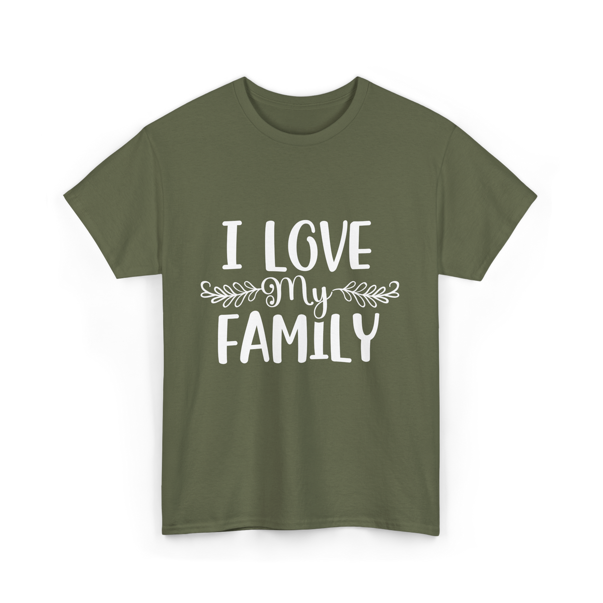 I Love My Family T-Shirt - Military Green